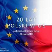 Powiększ zdjęcie 20 lat Polski w UE - Archiwum Zjednoczonej Europy
